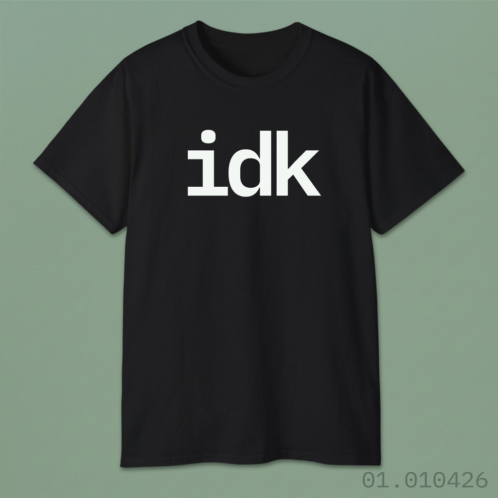 idk